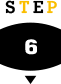 STEP 6